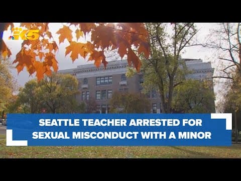 Seattle high school teacher under arrest for sexual misconduct with a minor