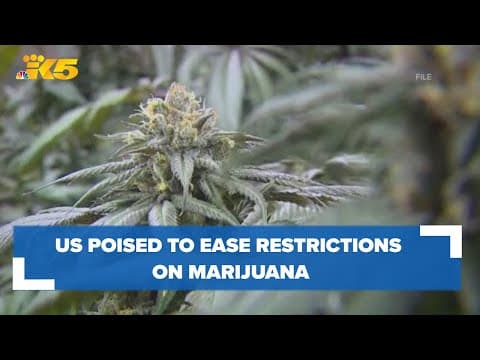 US poised to ease restrictions on marijuana in historic shift, but it'll remain controlled substance