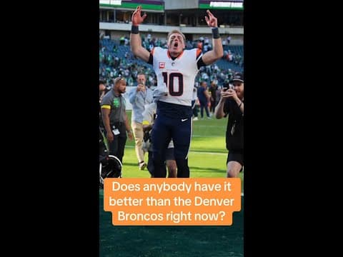 Does anybody have it better than the Broncos right now?