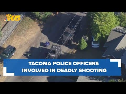 Tacoma police officers involved in deadly shooting near Fern Hill neighborhood