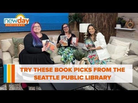 Try these book picks from the Seattle Public Library - New Day NW