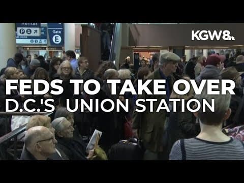 Trump extends control over Washington by taking management of Union Station away from Amtrak