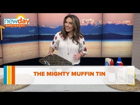 The mighty muffin tin! - New Day NW