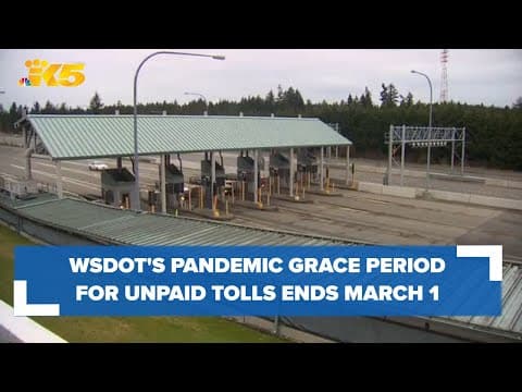 WSDOT's pandemic grace period for unpaid tolls ends March 1st