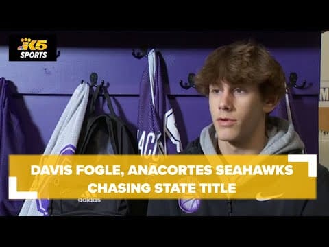Prep Zone:  Anacortes basketball star Davis Fogle, Seahawks chasing state title