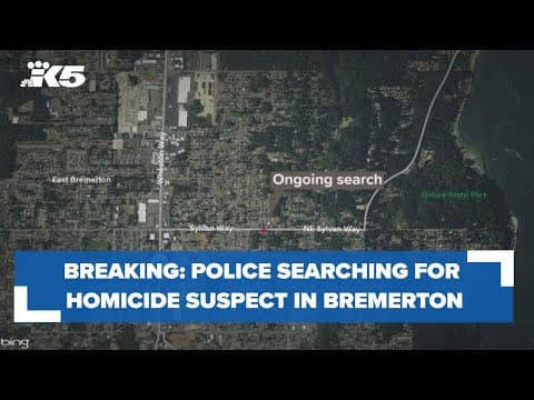 BREAKING: Police searching for homicide suspect in Bremerton