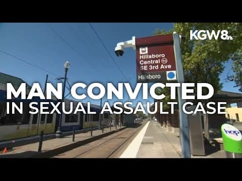 Man convicted for sexually assaulting woman at MAX station