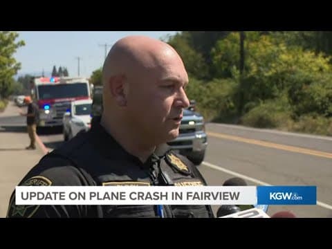 Sheriff's office gives update on plane crash in Fairview, Oregon