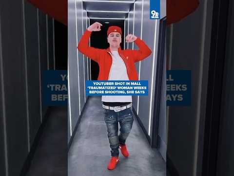 YouTuber shot in mall ‘traumatized’ woman weeks before shooting, she says