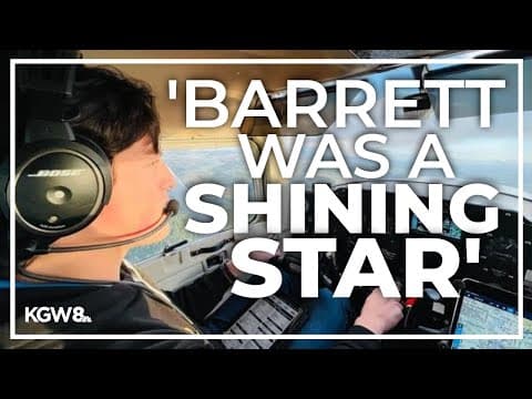 'Barrett was a shining star': Loved ones remember pilot student killed in Newberg plane crash