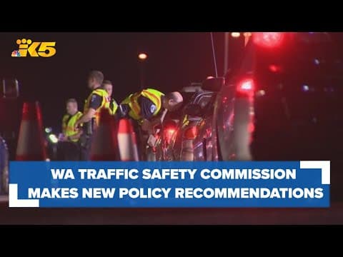 WA Traffic Safety Commission to recommend lowering blood alcohol content level, return of DUI checkp