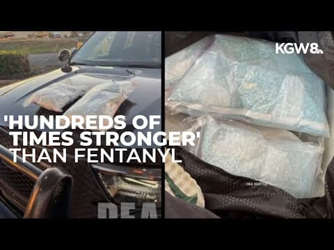 Federal agents seize 50,000 pills 'hundreds of times stronger' than fentanyl