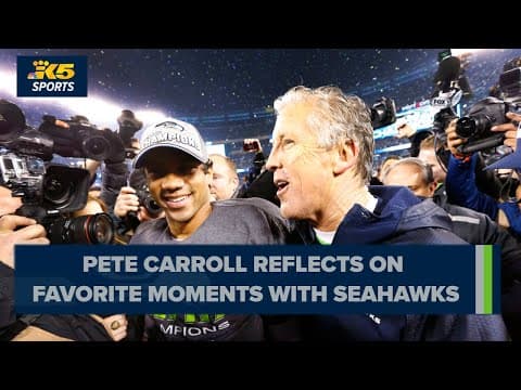 Pete Carroll reflects on favorite moments as Seahawks coach