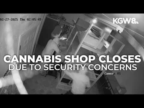 Security concerns and economic challenges prompt Portland cannabis closures