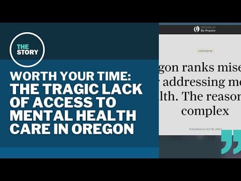 Oregon's enduring shortfalls in mental health care | Worth Your Time