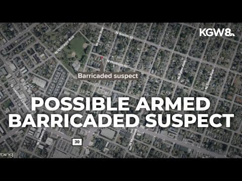 Police respond to possible armed suspect barricaded inside home in North Portland