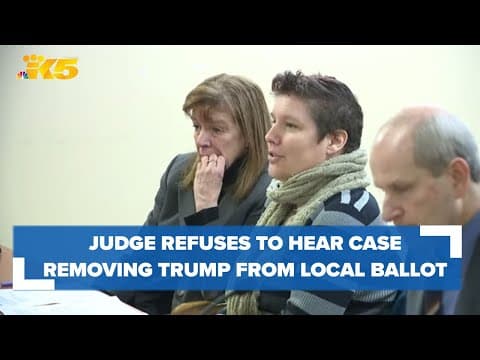 Kitsap County judge refuses to hear case pushing for removal of former President Trump from ballot