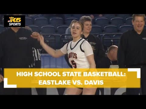 HS Girls State Basketball (Rd of 12):  Eastlake vs. Davis