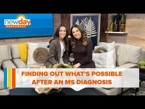 Finding out what’s possible after an MS diagnosis - New Day NW