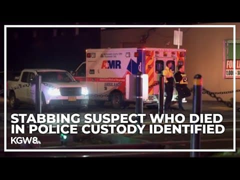 Portland police identify deceased stabbing suspect, release camera footage
