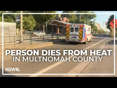 Multnomah County reports first suspected heat-related death