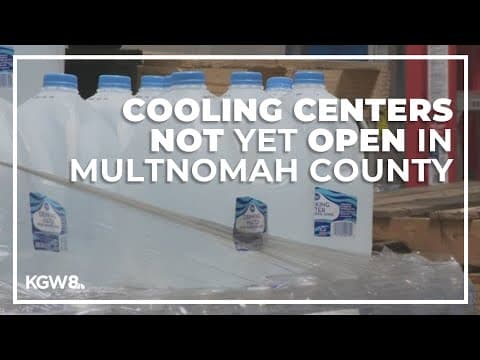 Cooling centers not yet open in Multnomah County