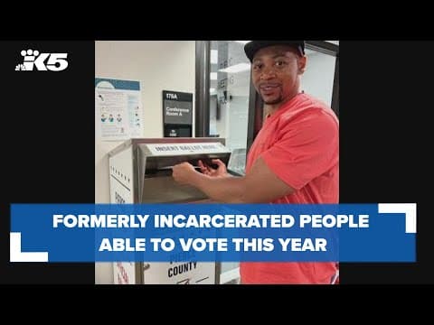 Thousands of formerly incarcerated people in Washington allowed to vote for the first time this year