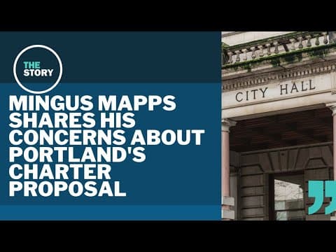 Mingus Mapps calls proposed Portland charter change 'unprecedented, revolutionary'