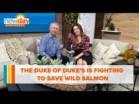 The Duke of Duke's Seafood is fighting to save our wild salmon - New Day NW