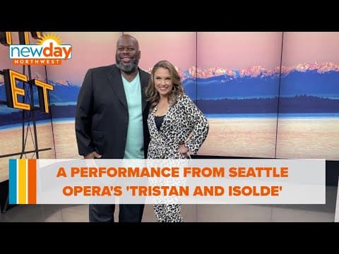 A performance from Seattle Opera's production of 'Tristan and Isolde' - New Day NW