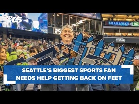Seattle's biggest sports fan needs help getting back on his feet
