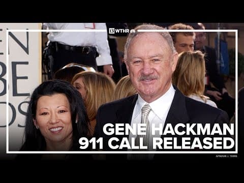 911 call from Gene Hackman's death released