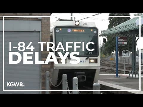 I-84 to close near I-205 all weekend for MAX light rail bridge construction