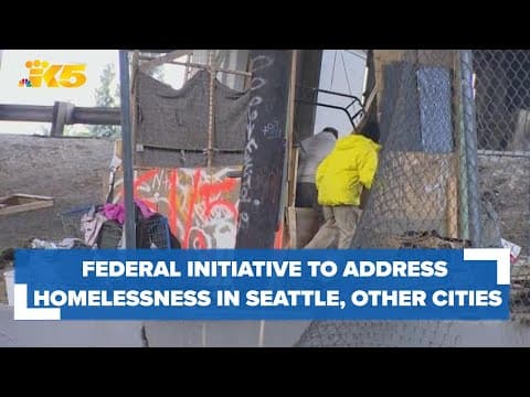 White House launches federal initiative to address homelessness crisis in Seattle, other cities