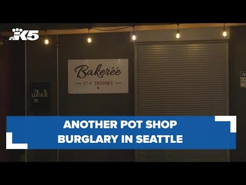 BREAKING: Burglary at pot shop in Seattle's Georgetown neighborhood