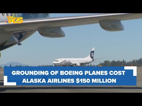 Alaska Airlines says the grounding of some Boeing planes will cost the airline $150 million