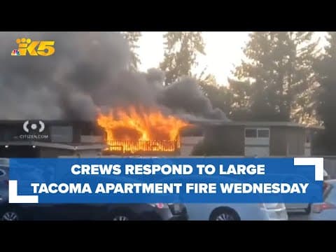 Crews respond to large Tacoma apartment fire Wednesday evening