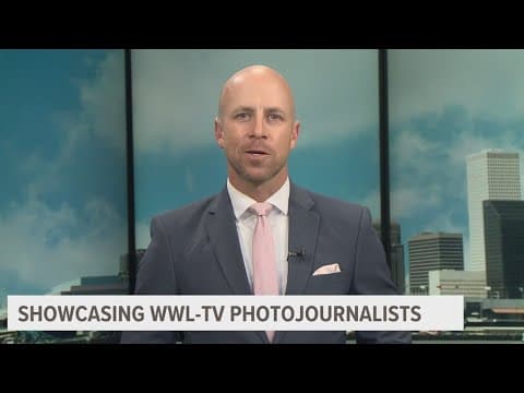 Showcasing WWL-TV's photojournalists