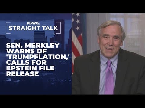 Straight Talk: Sen. Merkley warns of 'Trumpflation,' calls for Epstein file release, eyes reelection