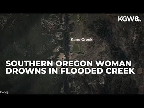 Woman found dead after floodwaters pull her Into Kane Creek in Jackson County