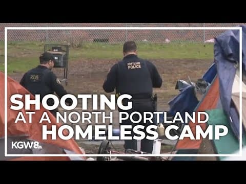 Fight at North Portland ‘hot spot’ homeless camp ends in shooting