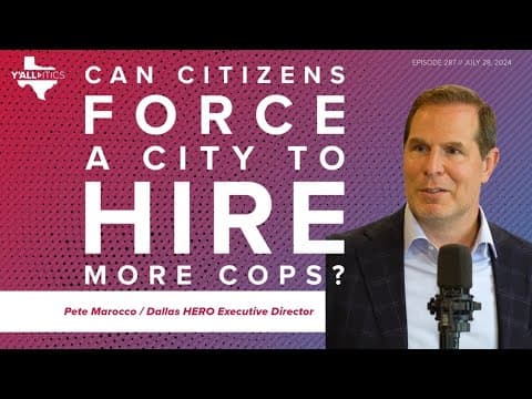 Can Citizens Force a City to Hire More Cops? We’re About to Find Out | Y'all-itics: July 28, 2024
