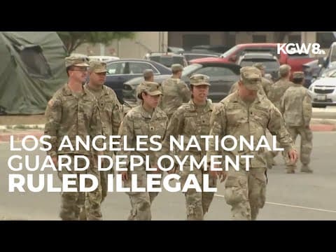 Trump's use of National Guard during Los Angeles immigration protests was illegal, judge rules
