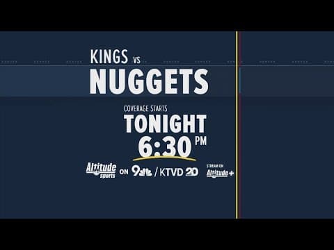 Watch Nuggets vs. Kings Thursday on 9NEWS and KTVD