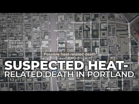Multnomah County investigates suspected heat-related death in Portland
