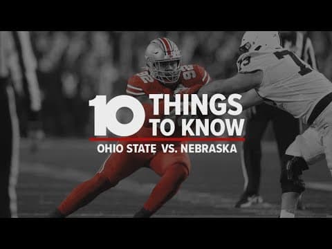 10 Things To Know: Ohio State vs. Nebraska