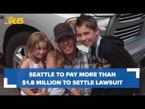 City of Seattle will pay more than $1.8 million to resolve family's lawsuit, attorney says