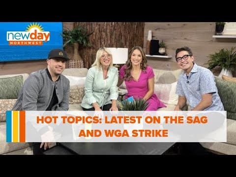 Hot Topics: Latest on SAG and WGA strike - New Day NW