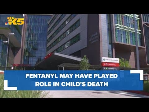 Fentanyl may have led to 1-year-old's death in Snohomish County