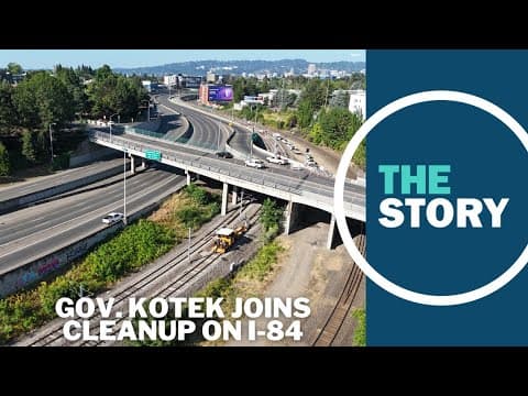 With I-84 cleanup, Gov. Kotek hopes to bring back Portland's reputation as a 'clean city'